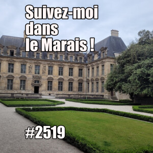2519 — Suivez-moi dans le Marais — vendredi 6 juin 2025
