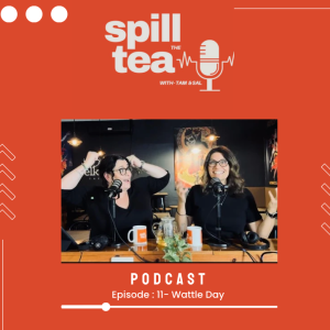 Spill the Tea with Tam & Sal Episode 11