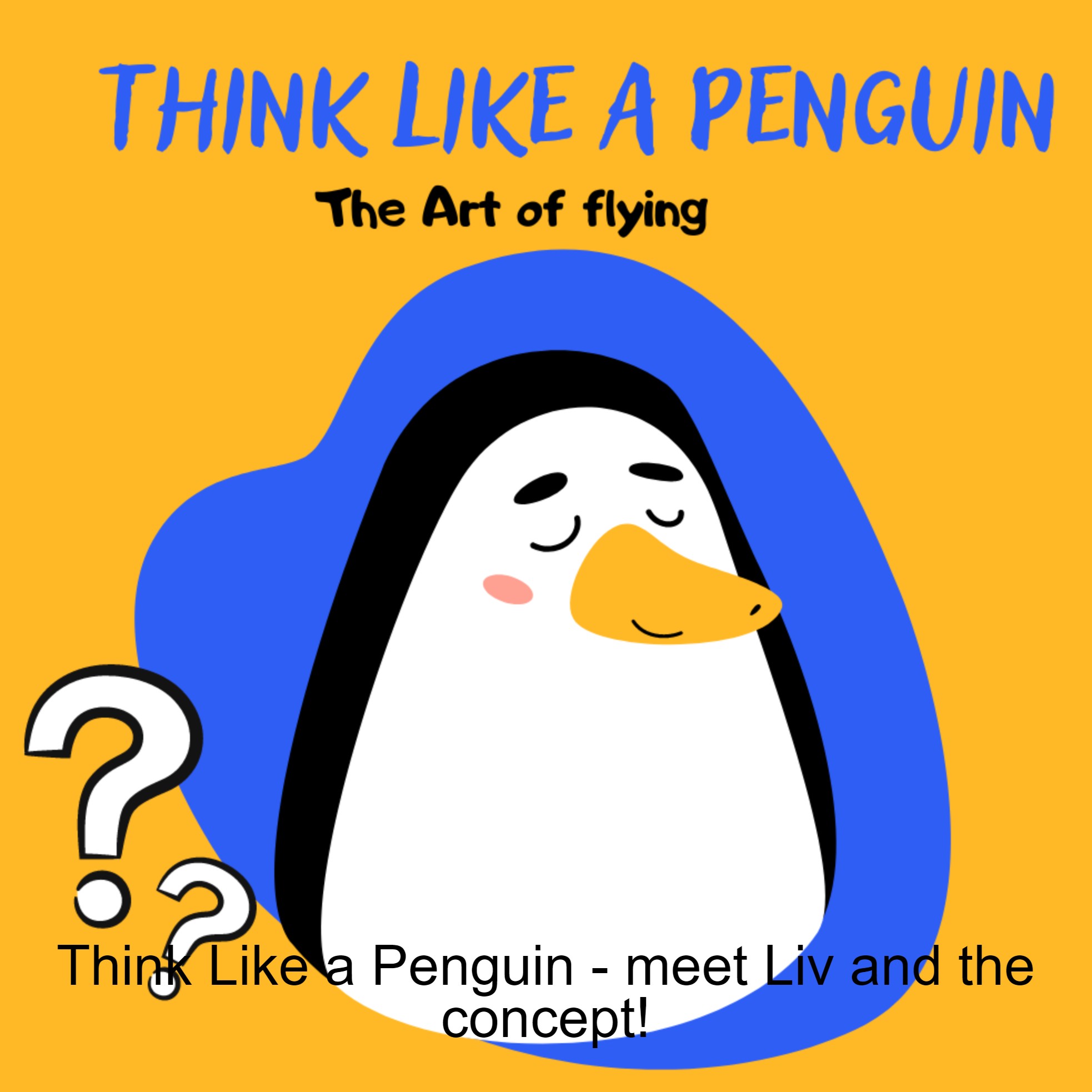 Think Like a Penguin - the art of flying