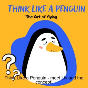 Think Like a Penguin: Meet Liv & Understand the Podcast