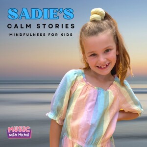 Sadie’s Calm Stories: The Garden