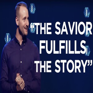 The Savior | Pastor Dustin Johnston