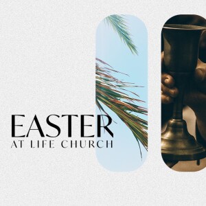 Easter at Life Church