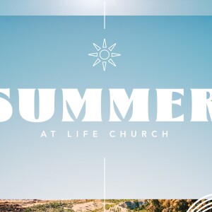 Summer at Life Church - Run to Win