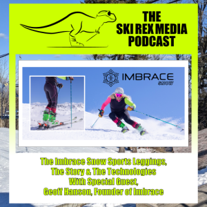 S5E17 - The Imbrace Snow Sports Leggings, The Story & The Technologies w/Geoff Hanson, Founder of Imbrace