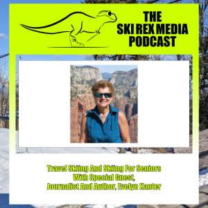 S5E9 - Travel Skiing and Skiing For Seniors With Journalist & Author, Evelyn Kanter