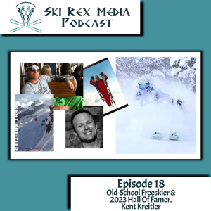 Episode Eighteen - Old-School Freeskier & 2023 Hall of Famer, Kent Kreitler