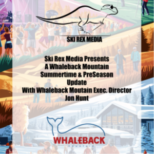 A Whaleback Summertime & PreSeason Update w/ Exec. Director, Jon Hunt