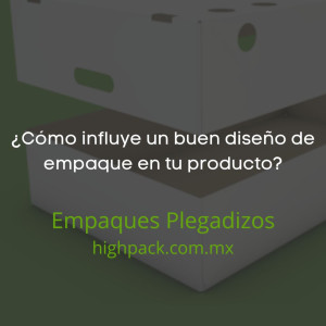 ¿Como influye un buen diseño de empaque en nuestro producto?