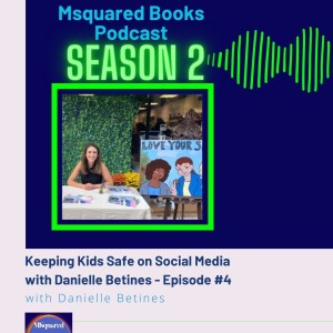 Keeping Kids Safe on Social Media with Danielle Betines