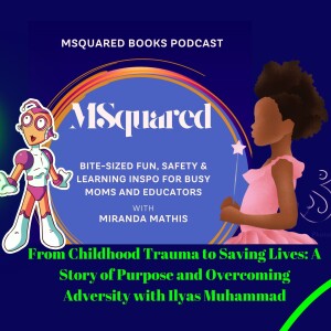 From Childhood Trauma to Saving Lives: A Story of Purpose and Overcoming Adversity with Ilyas Muhammad