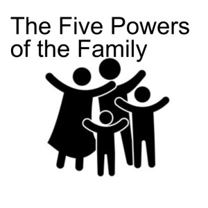 The Five Powers of the Family