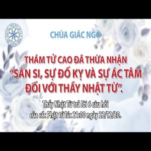 Thám tử Cao đã thừa nhận ”Sân si, sự đố kỵ và sự ác tâm đối với Thầy Nhật Từ”