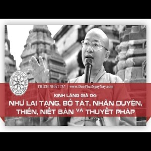 Kinh Lăng Già 04: Như Lai tạng, Bồ tát, nhân duyên, thiền, niết bàn và thuyết pháp