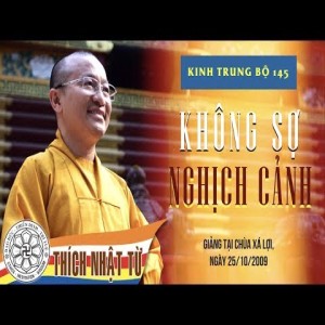 Kinh Trung Bộ 145 (Kinh Giáo Giới Phú-lâu-na) - Không sợ nghịch cảnh (25/10/2009)