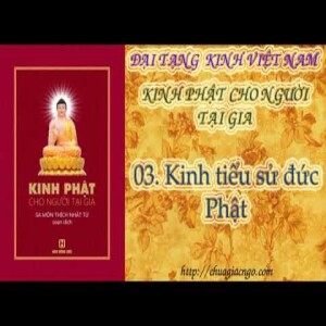 K22 - 03. Kinh tiểu sử đức Phật 