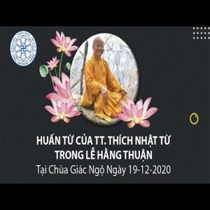 Huấn từ của TT. Thích Nhật Từ trong Lễ hằng thuận ngày 19-12-2020