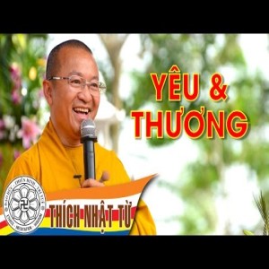 Yêu và thương (19/08/2007) Thích Nhật Từ