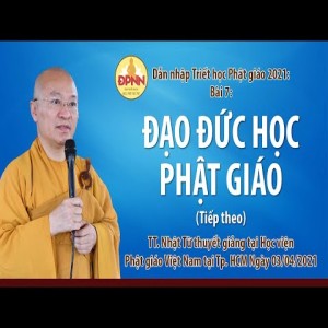 Đạo đức học Phật giáo l Dẫn nhập triết học Phật giáo (tiếp theo 2)