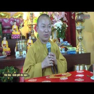  Vấn đáp: Phật giáo và đa thần giáo, tu tập cho mình có ích kỷ không, cảnh giới địa ngục, tướng lưỡi rộng dài, cách hộ niệm và tống táng, cúng rượu ...