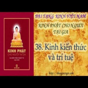 K22 - 38. Kinh kiến thức và trí tuệ 