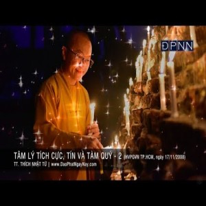 Duy Thức học:Tâm lý tích cực.Tín và tàm quý (tt) (17/11/2008) Thích Nhật Từ