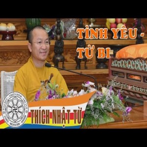 Tình yêu và từ bi 1A  -Thích Nhật Từ - 2004