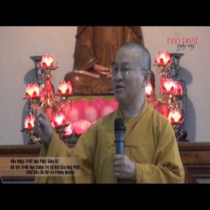 Dẫn nhập triết học Phật giáo 07: Triết học chính trị xã hội của đức Phật - Khế ước xã hội và vương quyền (30/01/2013)