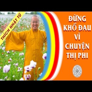 Đừng khổ đau vì chuyện thị phi (29/06/2011)