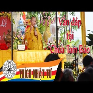 Vấn đáp tại Chùa Tam Bảo-Thích Nhật Từ -2004