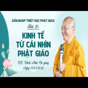 Kinh tế từ cái nhìn Phật giáo l Dẫn nhập triết học Phật giáo 2022