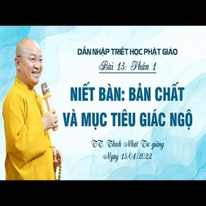 Môn học Dẫn nhập triết học Phật giáo - Bài 13: Niết Bàn: Bản chất và mục tiêu giác ngộ