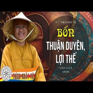 Bốn thuận duyên, lợi thế (16/12/2012) Thích Nhật Từ