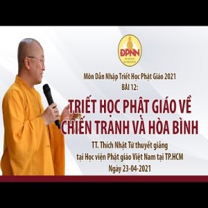 Triết học Phật giáo về chiến tranh và hòa bình l Dẫn nhập triết học Phật giáo