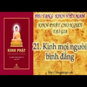 K22 - 21. Kinh mọi người bình đẳng 