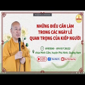 Những điều cần làm trong các ngày lễ quan trọng của kiếp người