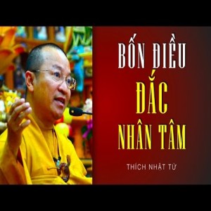 Bốn điều đắc nhân tâm (04/07/2010) Thích Nhật Từ