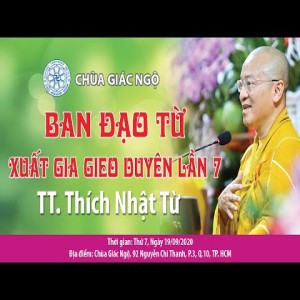 Lời đạo từ của TT. Nhật Từ trong Lễ bế mạc khóa tu Xuất gia gieo duyên lần 7