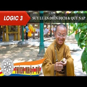 Logic học Phật giáo (2007) - Bài 3:  Suy luận diễn dịch và quy nạp