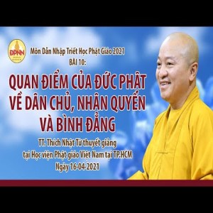 Quan điểm của đức Phật về dân chủ, nhân quyền và bình đẳng l Dẫn nhập triết học Phật giáo