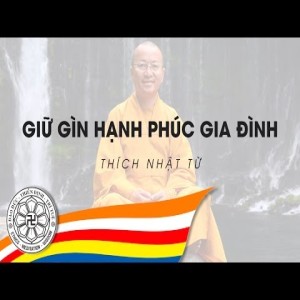 Giữ gìn hạnh phúc gia đình (27/06/2010) Thích Nhật Từ