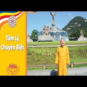 Duy Thức Tam Thập Tụng (2010) - Bài 16: Tâm lý chuyên biệt (Tâm sở biệt cảnh)