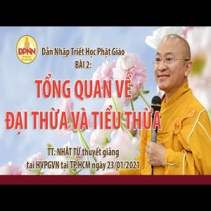 Tổng quan về Đại thừa và Tiểu thừa l Dẫn nhập Triết học Phật giáo