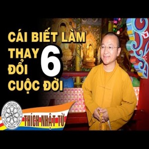Sáu cái biết làm thay đổi cuộc đời (13/11/2010)