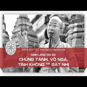 Kinh Lăng Già 03: Chủng tánh, vô ngã, tính không và bất nhị