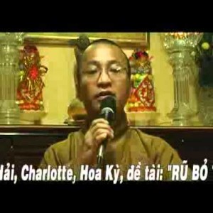 Rũ bỏ trói buộc B (08/08/2007) Thích Nhật Từ