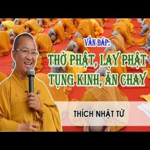 Bài 04: Vấn đáp: Thờ Phật, lạy Phật, tụng Kinh, ăn chay (17/05/2011)