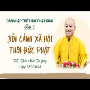 Bối cảnh xã hội thời đức Phật l Dẫn nhập triết học Phật giáo