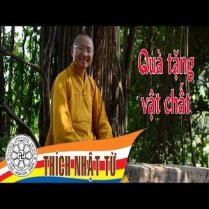 Quà tặng vật chất 1A -Thích Nhật Từ - 2004