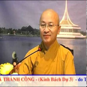 Kinh Bách Dụ 3 (Bài 10-13): Nền tảng và thành công (17/01/2011)